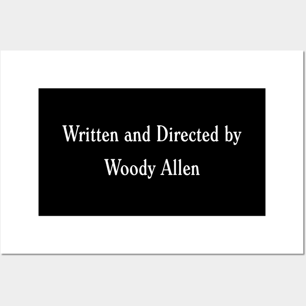 Written and Directed by Woody Allen Wall Art by DoctorTees